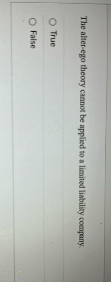 The alter - ego theory cannot be applied to a