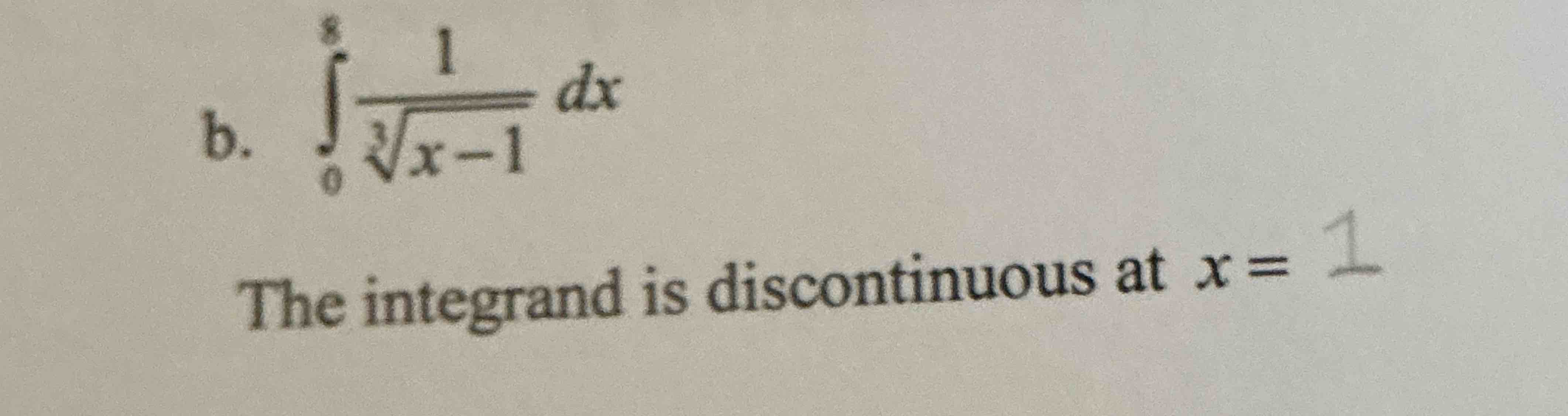 b . 0 8 1 x - 1 3 d x The integrand i s