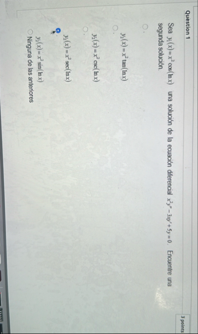 Question 1 3 points Sea y 1 ( x ) = x 2 c o s ( l