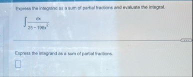 Express the integrand as a sum of partial