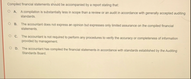 Compled financial statements should be