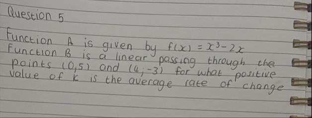 Question 5 Function A is given by f ( x ) = x 3 -