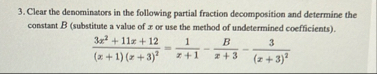 Clear the denominators in the following partial