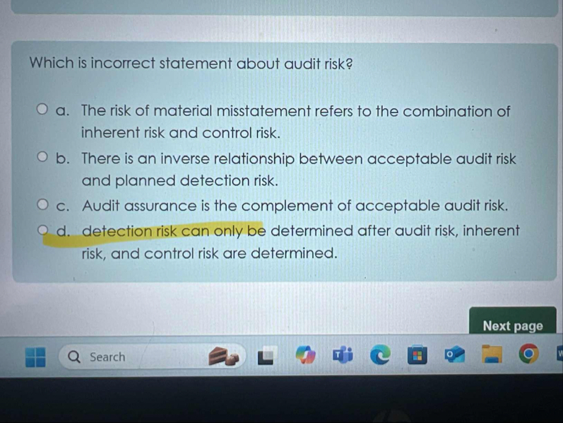 Which is incorrect statement about audit risk? a