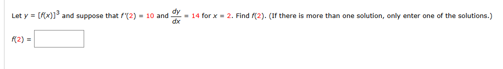 Let y = [ f ( x ) ] 3 and suppose that f ' ( 2 )