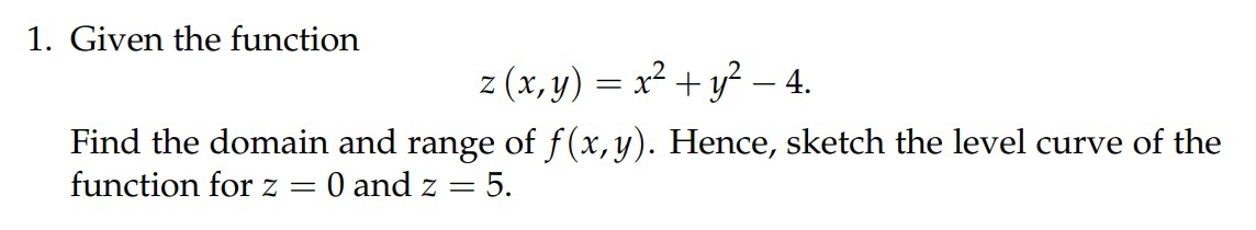 Given the function z ( x , y ) = x 2 + y 2 - 4