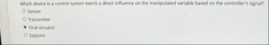 Which device in a control system exerts a direct