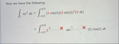 Now we have the following. C x y 2 d s = - 2 2 (