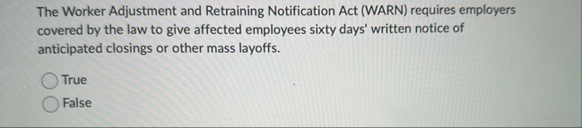 The Worker Adjustment and Retraining Notification