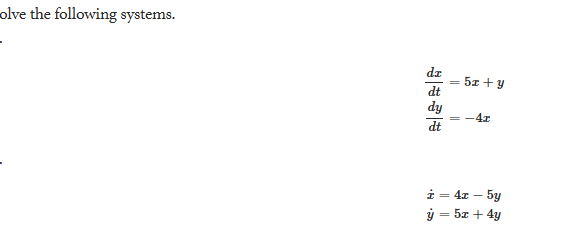 Solve the following systems. d x d t = 5 x + y d