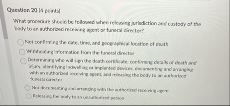 Question 2 0 ( 4 points ) What procedure should