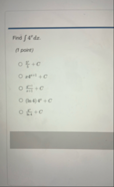 Find 4 x d x . ( 1 point ) 2 5 C c c 1 2 1 C ( 3