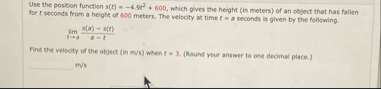 Use the position function s ( t ) = - 4 . 9 t 2 6