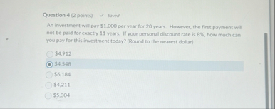 Question 4 ( 2 points ) Sneed An investment will