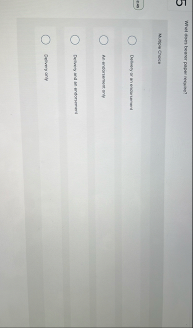 What does bearer paper require? Multiple Choice 2
