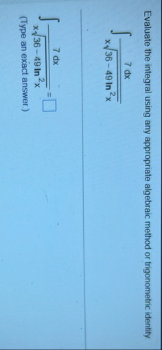 Evaluate the integral using any appropriate