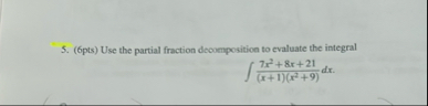 ( 6 pts ) Use the partial fraction deoomposition