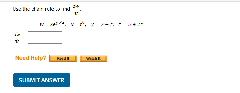 Use the chain rule t o find d w d t . w = x e y z