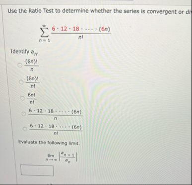 Use the Ratio Test to determine whether the