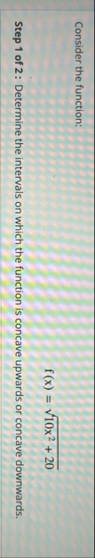 Consider the function: f ( x ) = 1 0 x 2 2 0 4