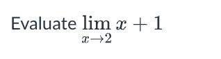 evaluate l i m x + 1 Evaluate lim x 2 x + 1