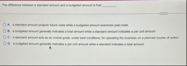 The diference between a standard amount and a