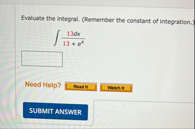 Evaluate the integral. ( Remember the constant of