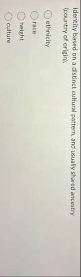 Identity based on a distinct cultural pattern,