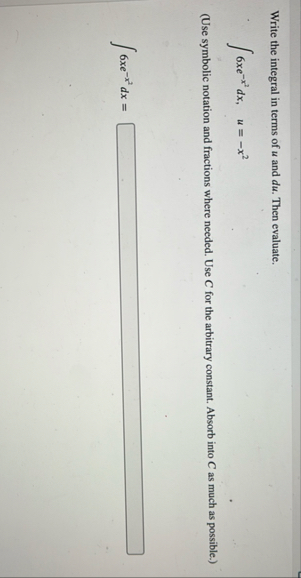 Write the integral in terms of u and d u . Then