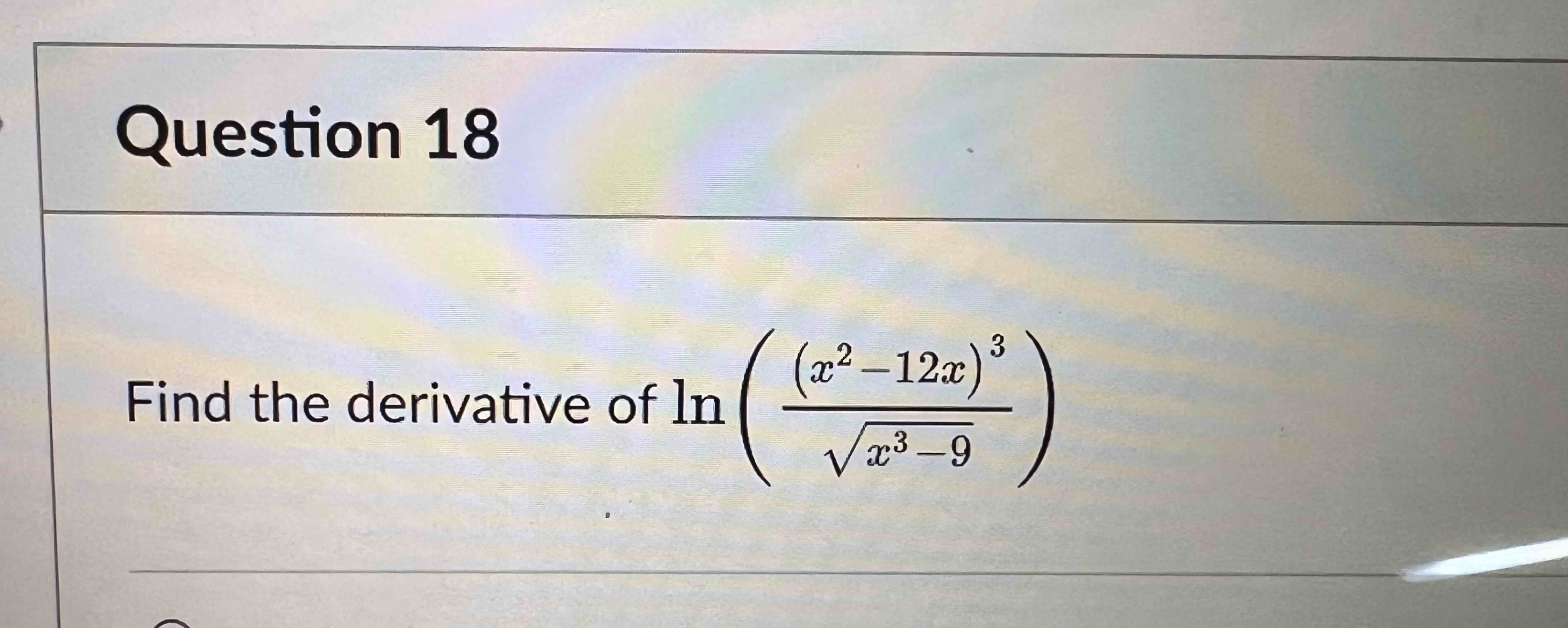 Question 1 8 Find the derivative o f l n ( ( x 2