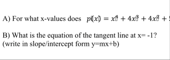A ) For what x - values does p ( x ) = x 4 + 4 x