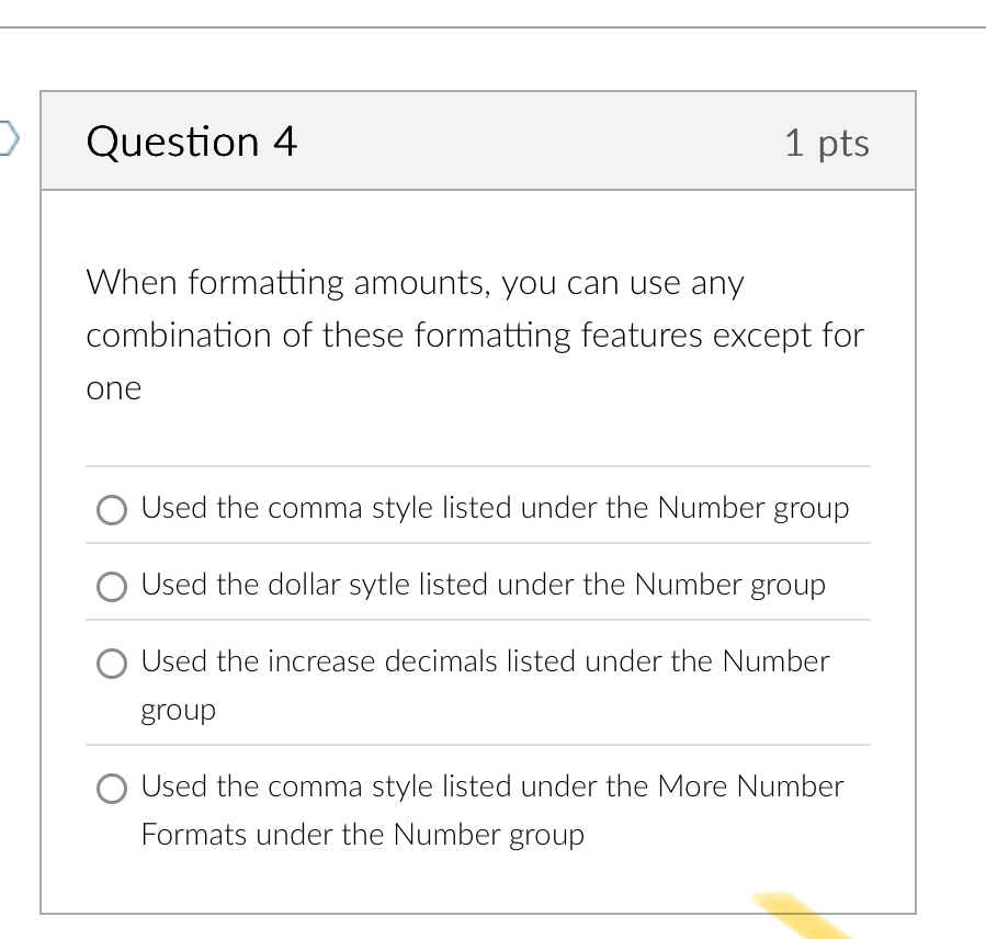 Question 4 When formatting amounts, you can use