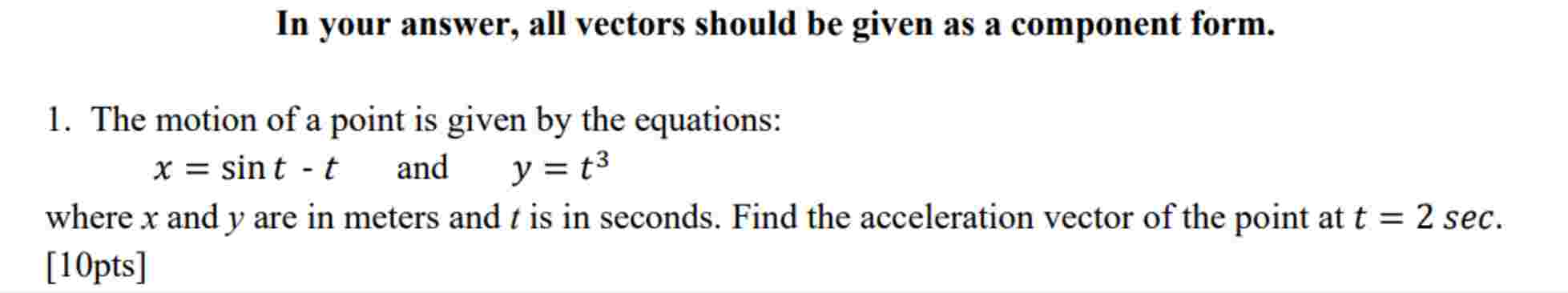 I n your answer, all vectors should b e given a s
