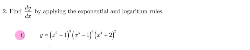 Find d y d x by applying the exponential and