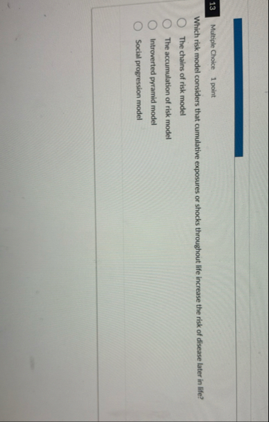 1 3 Multiple Choice 1 point Which risk model