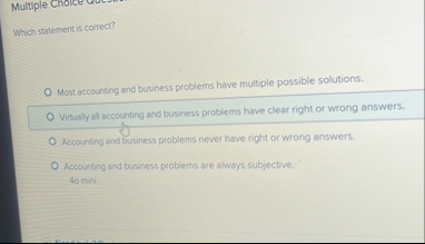 Which statement is correct? Most accounting and