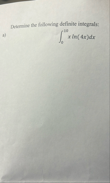 Determine the following definite integrals: a ) 0