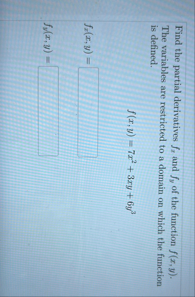 Find the partial derivatives f x and f y of the