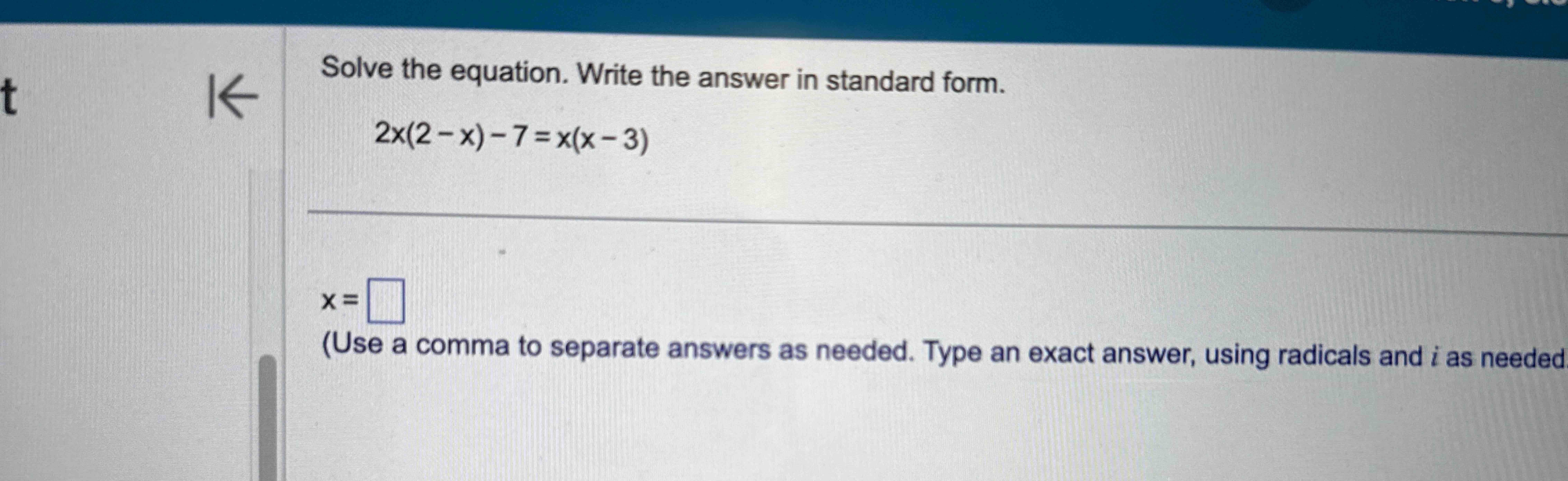 Solve the equation. Write the answer i n standard