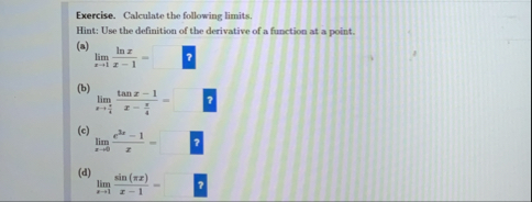 Exercise. Calculate the following limits . Hint: