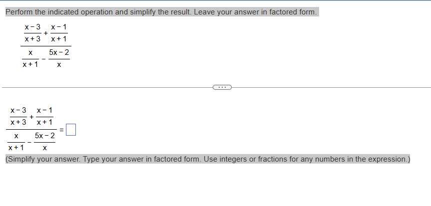 Perform the indicated operation and simplify the