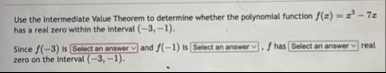 Use the Intermediate Value Theorem to determine