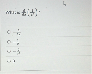 What is d d x ( 1 x 2 ) ? - h h x - 1 x - 2 x 3 0
