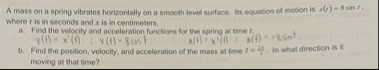 A mass on a spring vibrates horizontally on a