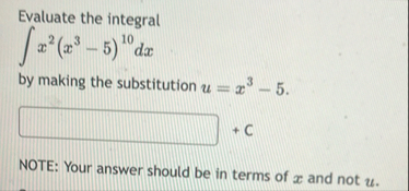 Evaluate the integral x 2 ( x 3 - 5 ) 1 0 d x by