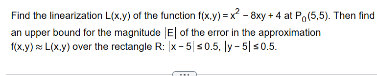 Find the linearization L ( x , y ) o f the