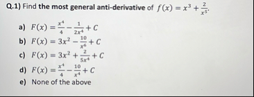 Q . 1 ) Find the most general anti - derivative