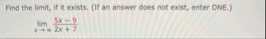 Find the limit , if it exists. ( If an answer