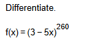 Differentiate. f ( x ) = ( 3 - 5 x ) 2 6 0