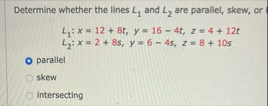 Determine whether the lines L 1 and L 2 are